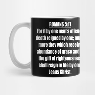 Romans 5:17 King James Version (KJV) Bible Verse Typography Mug